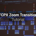 How to make a zoom transition in Final Cut Pro X